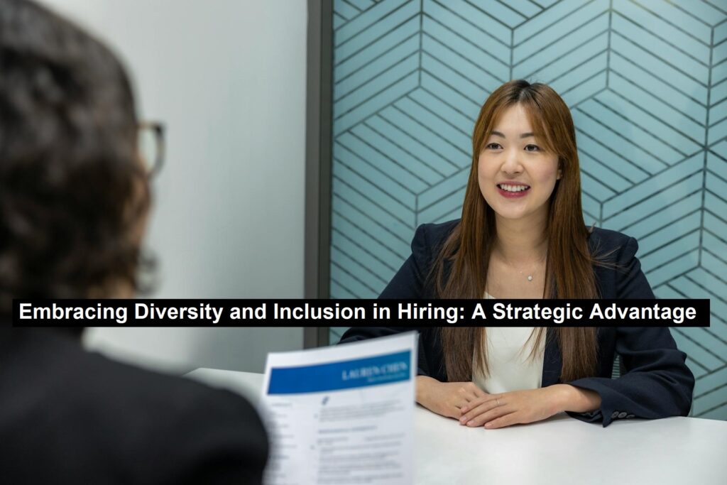 Embracing Diversity and Inclusion in Hiring: A Strategic Advantage ...