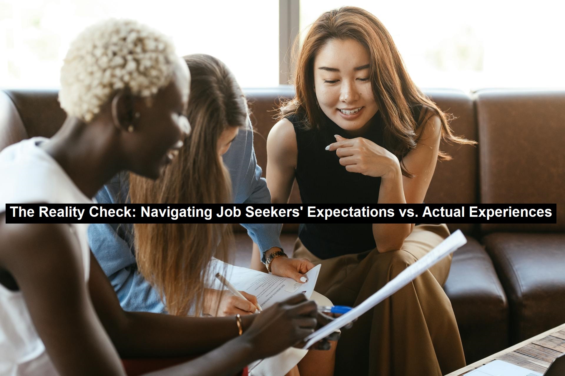 The Reality Check: Navigating Job Seekers’ Expectations vs. Actual Experiences