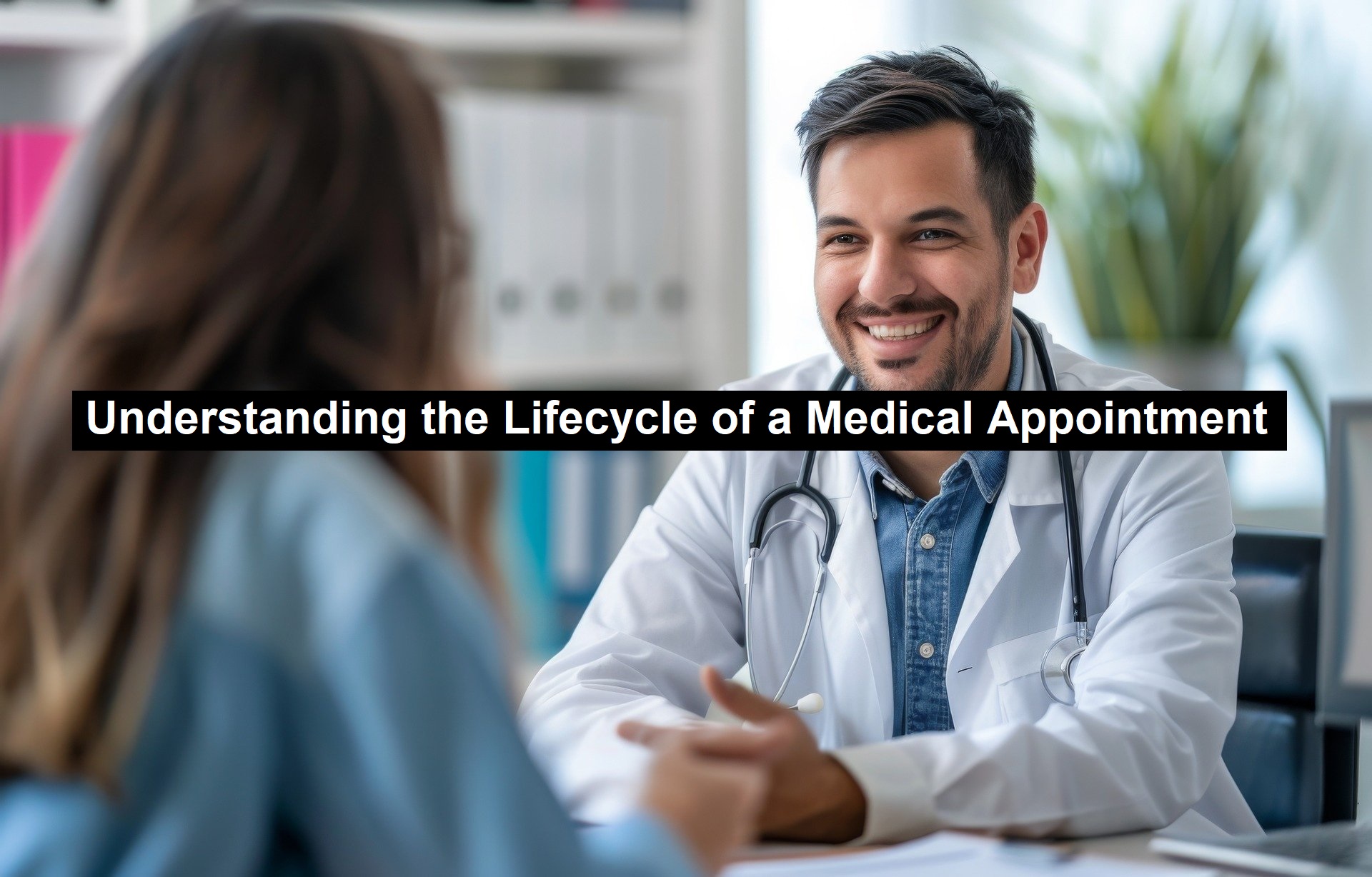 Understanding the Lifecycle of a Medical Appointment