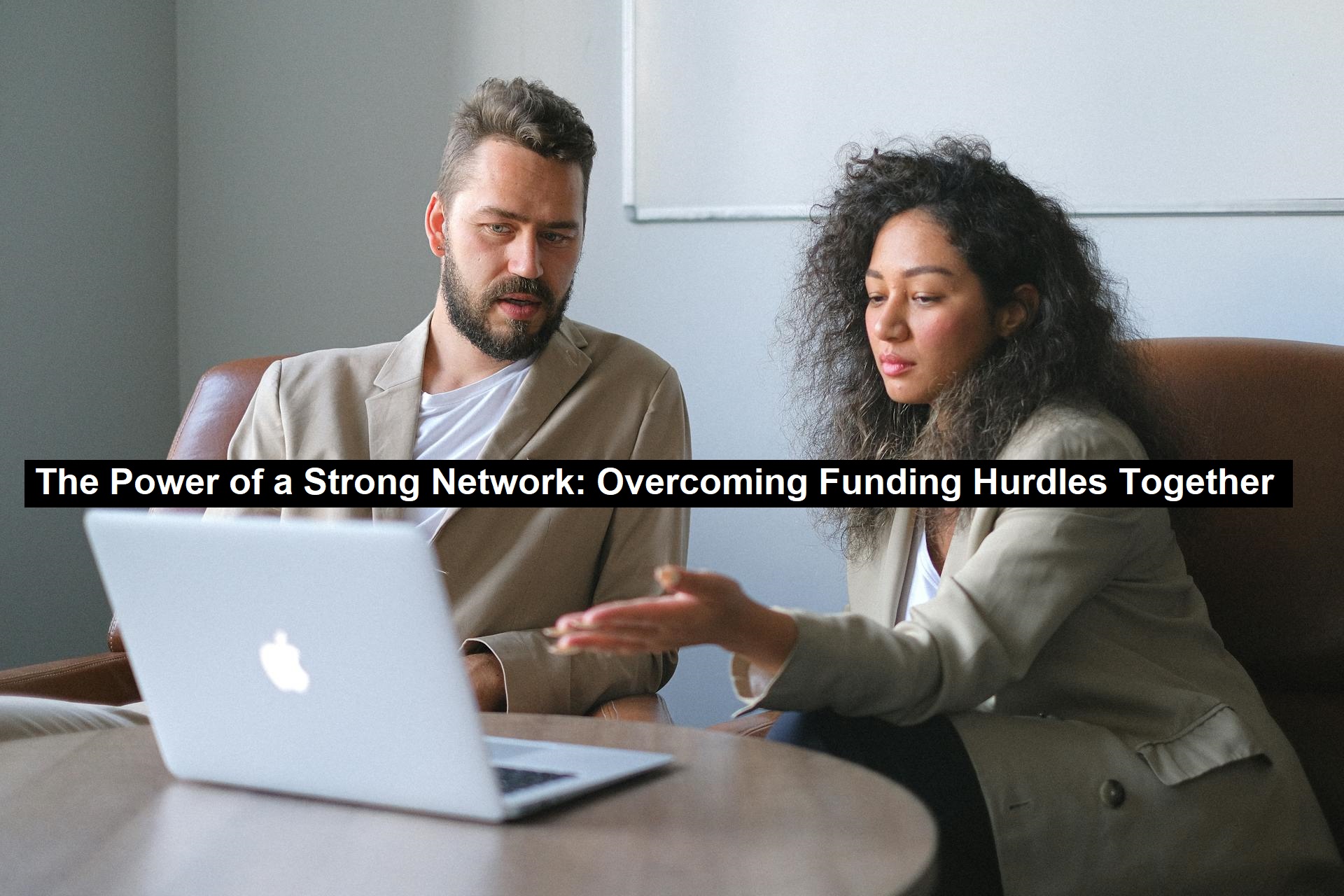 The Power of a Strong Network: Overcoming Funding Hurdles Together