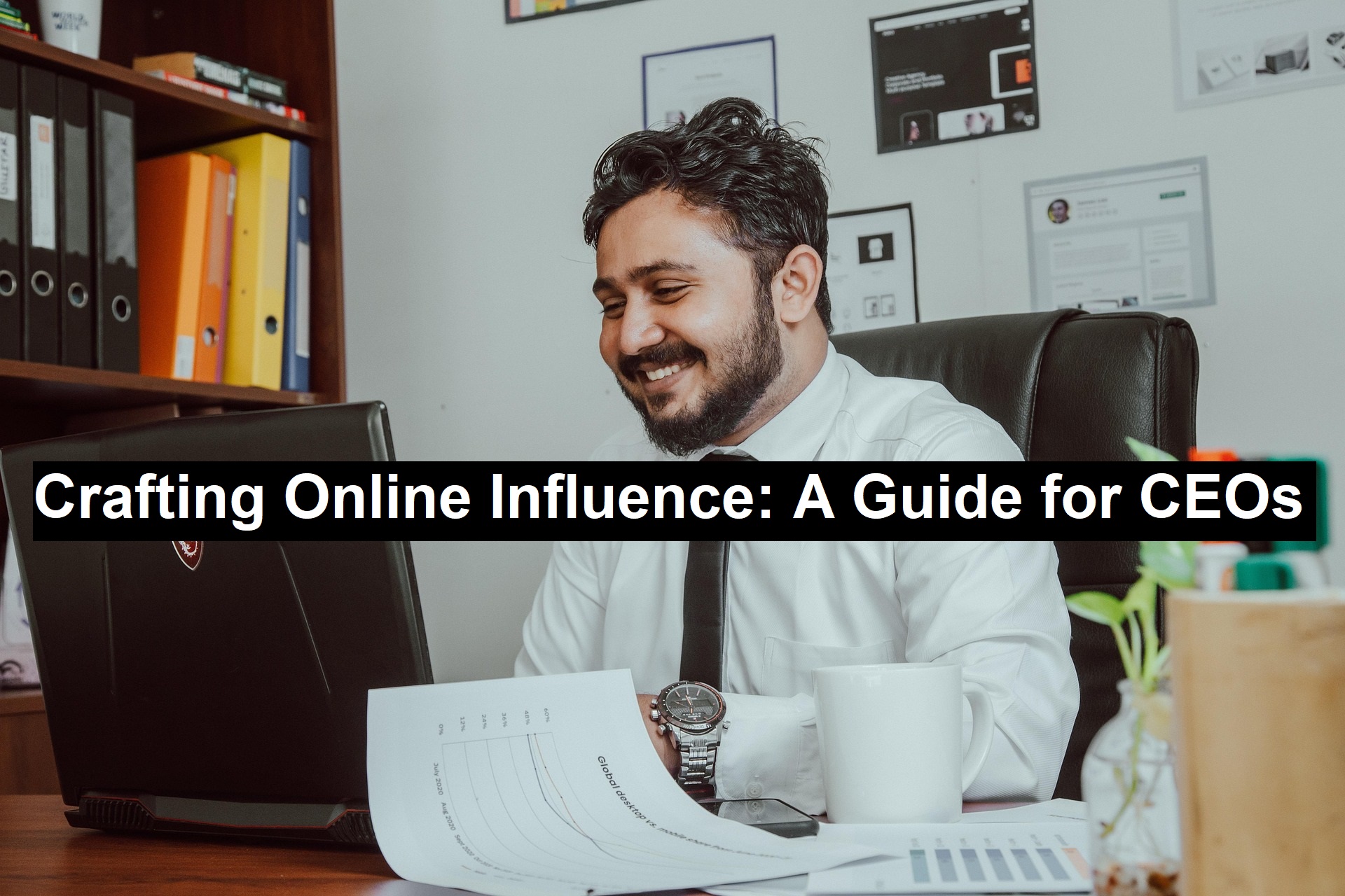 Crafting Online Influence: A Guide for CEOs