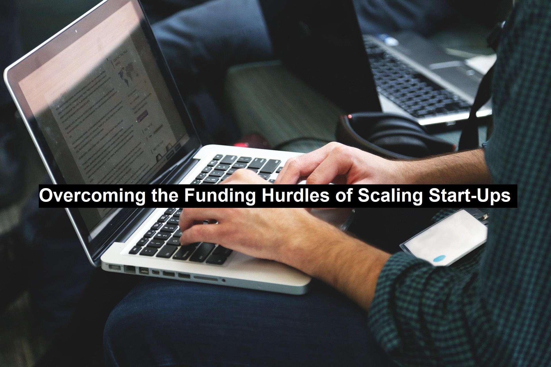 Overcoming the Funding Hurdles of Scaling Start-Ups