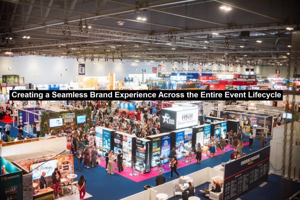 Creating a Seamless Brand Experience Across the Entire Event Lifecycle ...