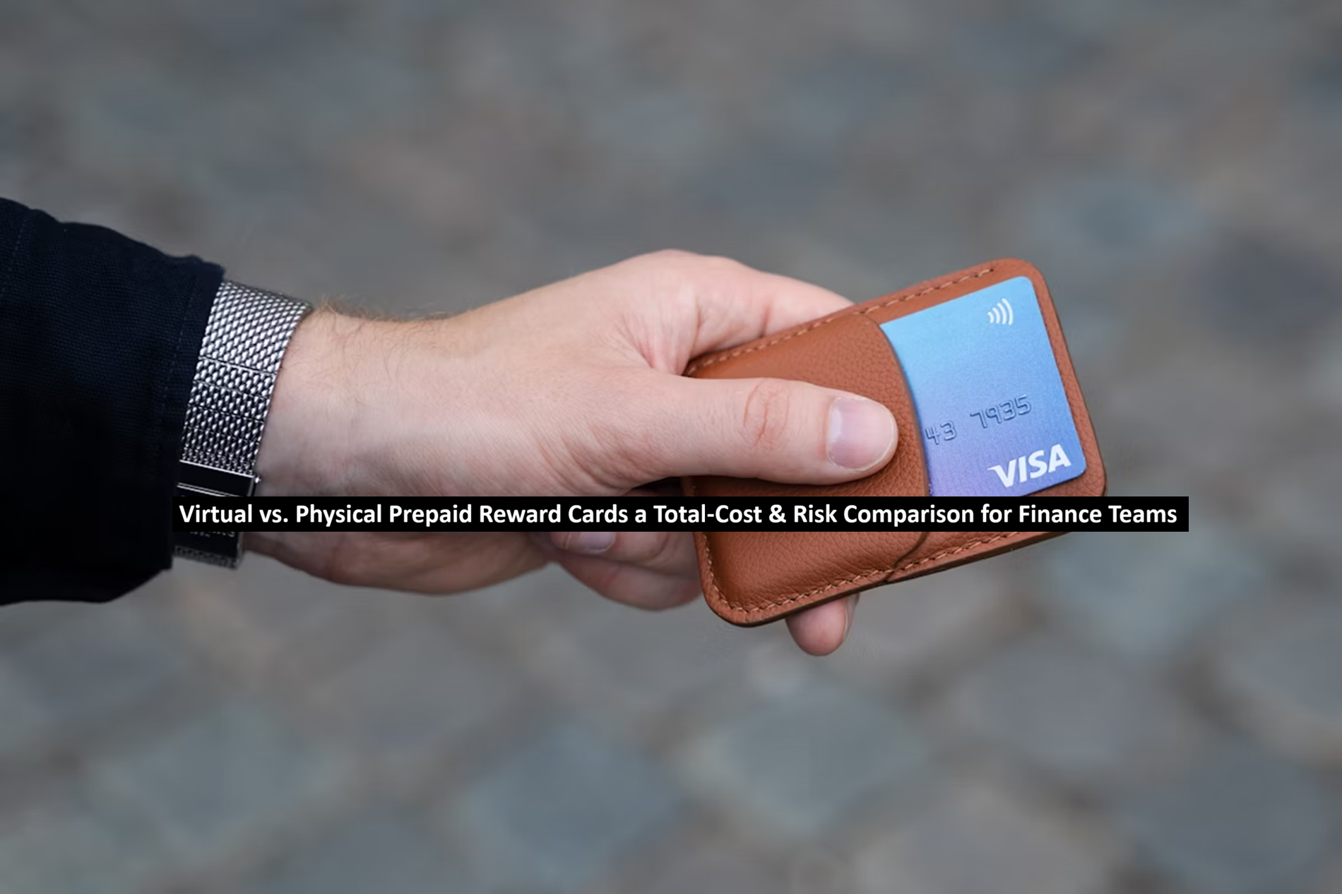 Virtual vs. Physical Prepaid Reward Cards: a Total-Cost & Risk Comparison for Finance Teams
