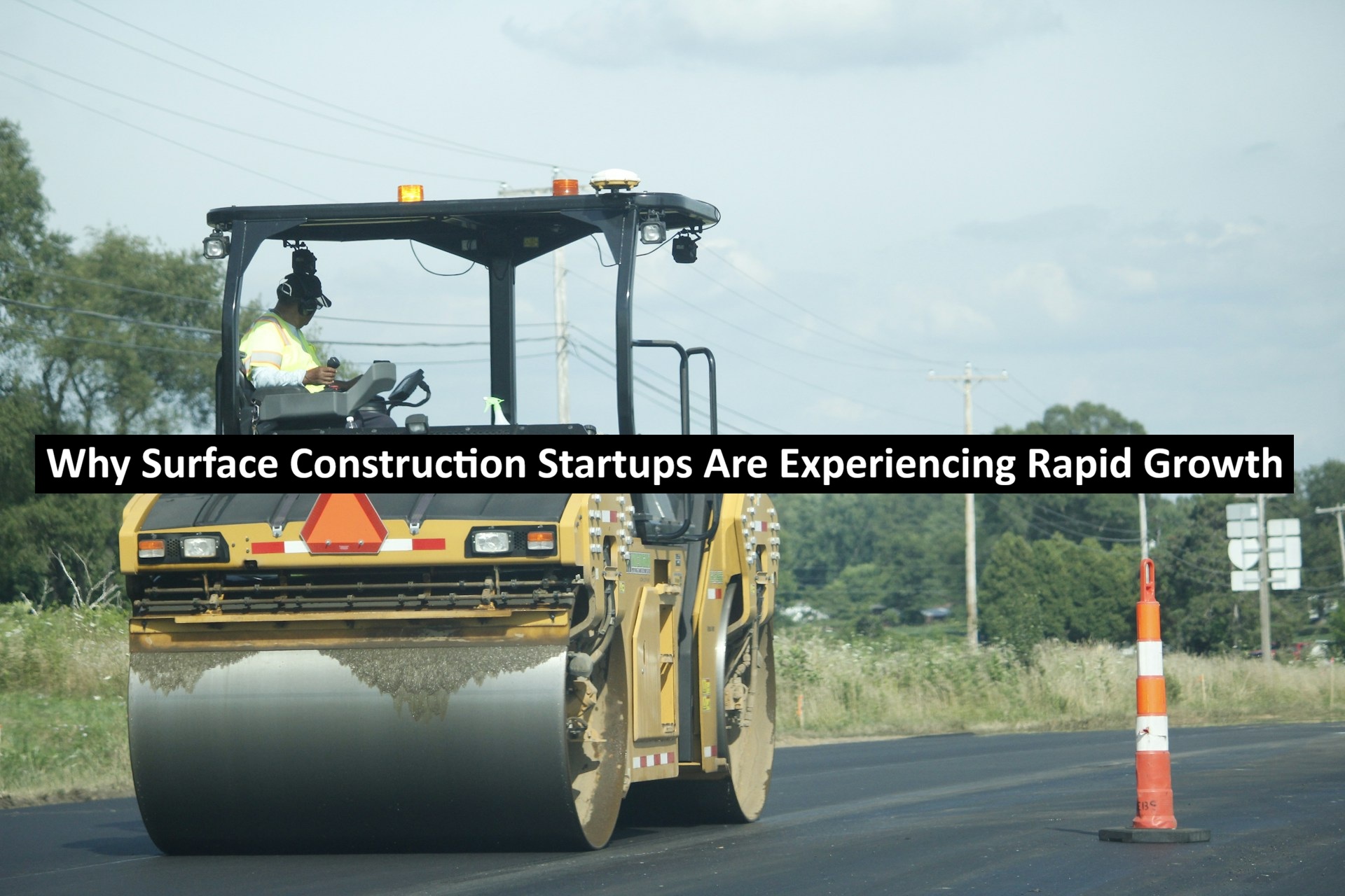 Why Surface Construction Startups Are Experiencing Rapid Growth